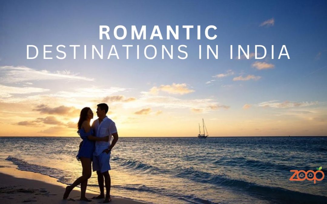 5 Romantic Destinations in India for a Perfect Getaway with Your Beloved